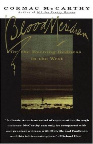 Blood Meridian, or the Evening Redness in the West