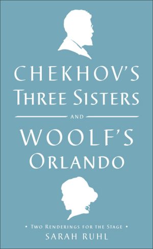 Chekhov's Three Sisters and Woolf's Orlando