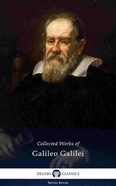 Collected Works of Galileo Galilei (Illustrated)