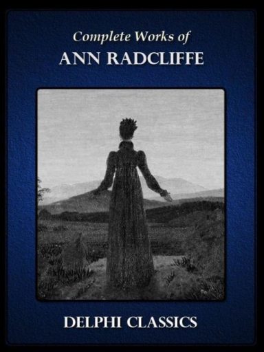 Complete Works of Ann Radcliffe (Illustrated)