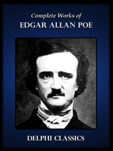 Complete Works of Edgar Allan Poe (Illustrated)
