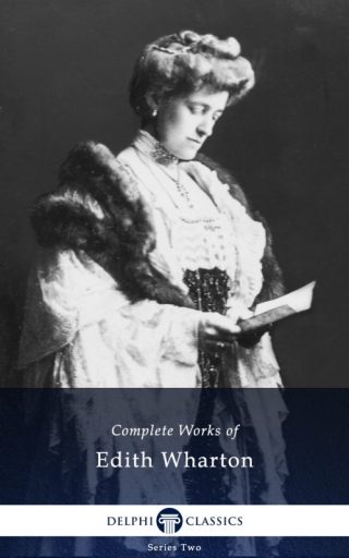 Complete Works of Edith Wharton (Illustrated)