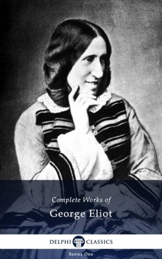 Complete Works of George Eliot (Illustrated)