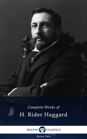 Complete Works of H. Rider Haggard