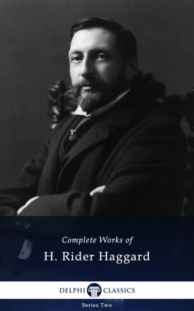 Complete Works of H. Rider Haggard