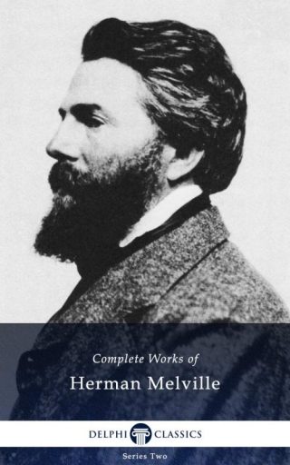Complete Works of Herman Melville (Illustrated)
