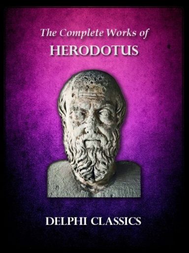 Complete Works of Herodotus (Illustrated)