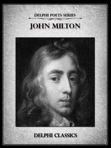 Complete Works of John Milton (Illustrated)