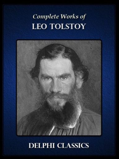 Complete Works of Leo Tolstoy (Illustrated)
