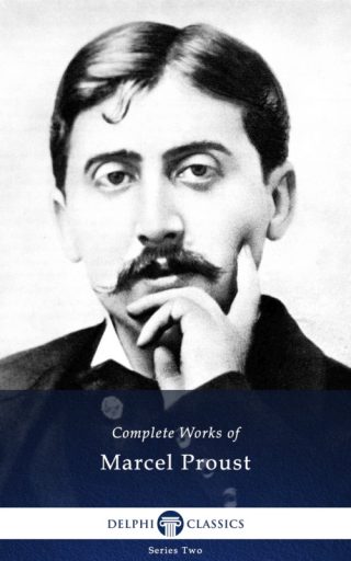 Complete Works of Marcel Proust (Illustrated)