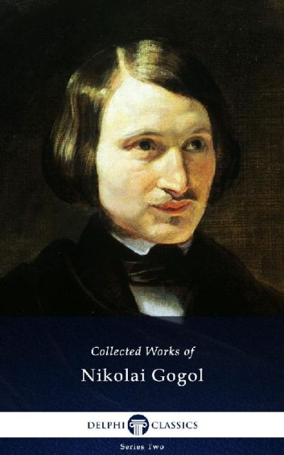 Complete Works of Nikolai Gogol (Illustrated)