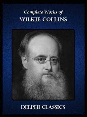 Complete Works of Wilkie Collins (Illustrated)