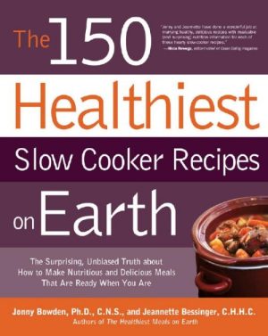 The 150 Healthiest Slow Cooker Recipes on Earth