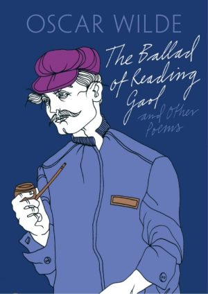 The Ballad of Reading Gaol and Other Poems
