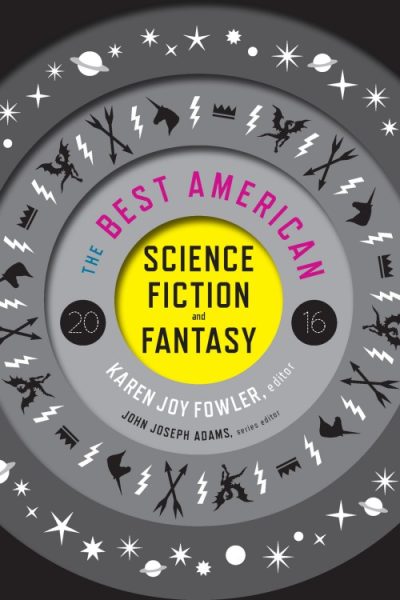 The Best American Science Fiction and Fantasy 2016