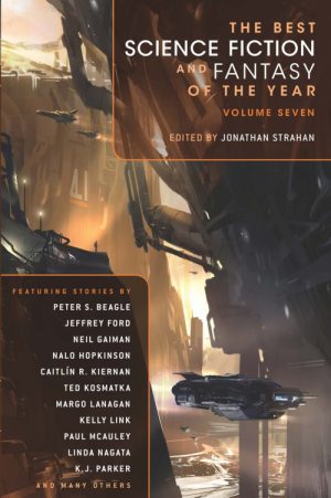 The Best Science Fiction and Fantasy of the Year, Volume Seven