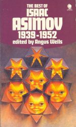 The Best of Isaac Asimov 1939-1952