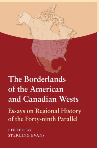 The Borderlands of the American and Canadian Wests