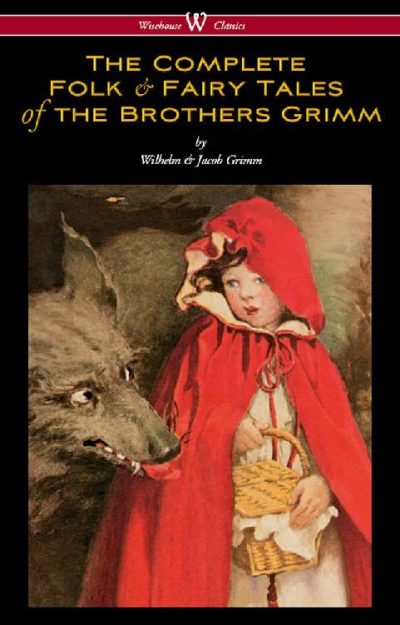 The Complete Folk & Fairy Tales of the Brothers Grimm