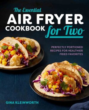 The Essential Air Fryer Cookbook for Two