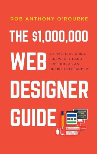 The $1,000,000 Web Designer Guide