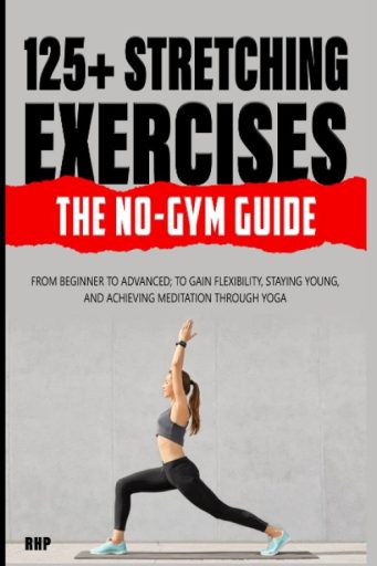 125+ Stretching Exercises