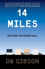 14 Miles: Building the Border Wall