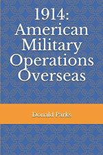 1914: American Military Operations Overseas