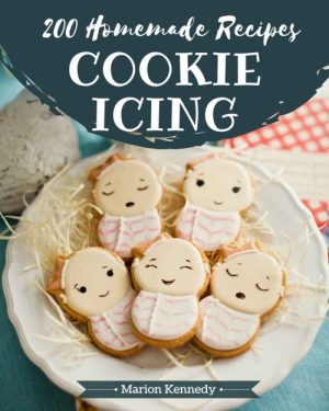 200 Homemade Cookie Icing Recipes