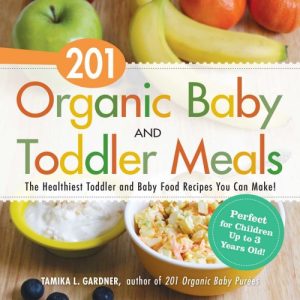 201 Organic Baby and Toddler Meals