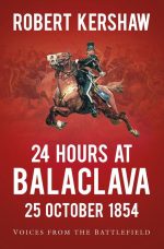 24 Hours at Balaclava: Voices From the Battlefield