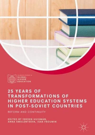 25 Years of Transformations of Higher Education Systems in Post-Soviet Countries