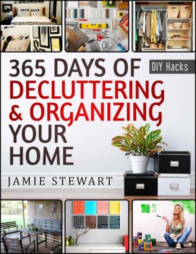 365 Days of Decluttering and Organizing Your Home