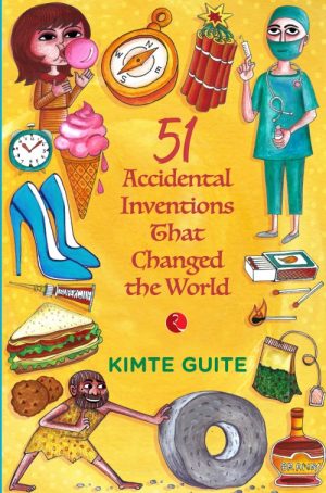 51 Accidental Inventions That Changed the World