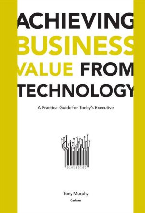 Achieving Business Value From Technology