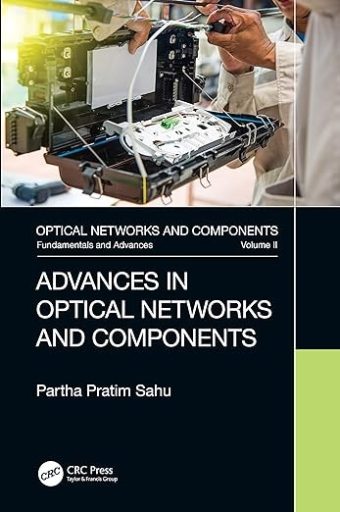 Advances in Optical Networks and Components