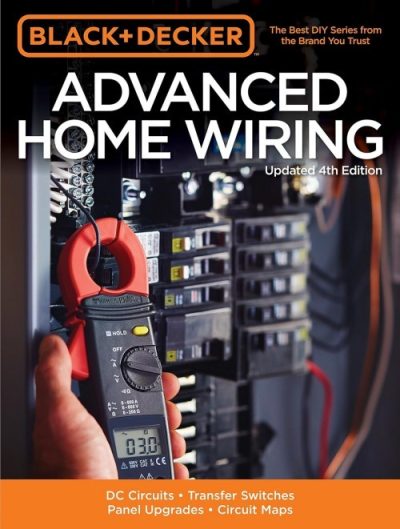 Black & Decker Advanced Home Wiring, Updated 4th Edition