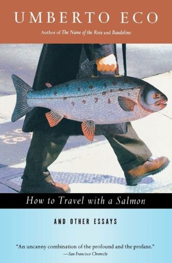 How to Travel With a Salmon & Other Essays