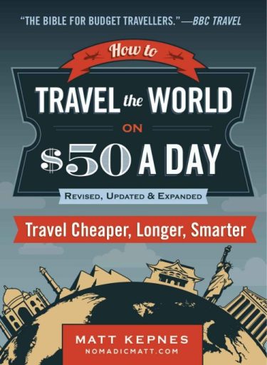 How to Travel the World on $50 A Day