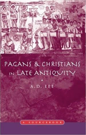 Pagans and Christians in Late Antiquity