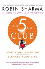 The 5AM Club: Own Your Morning. Elevate Your Life.