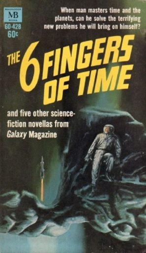 The 6 Fingers of Time and Other Stories