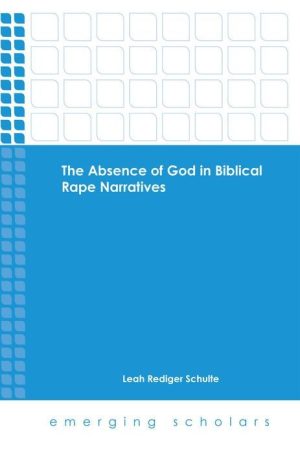 The Absence of God in Biblical Rape Narratives