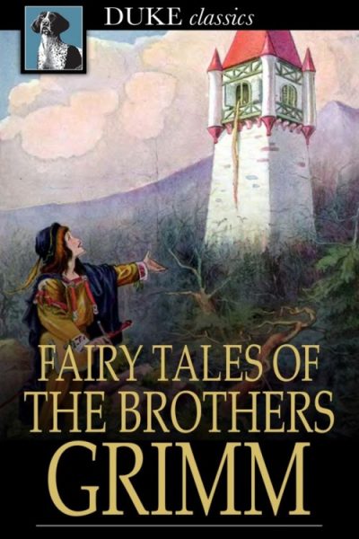 The Fairy Tales of the Brothers Grimm