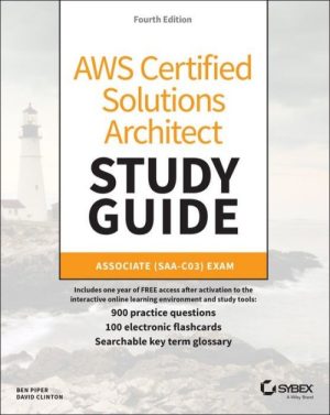 AWS Certified Solutions Architect Study Guide With 900 Practice Test Questions