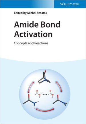 Amide Bond Activation