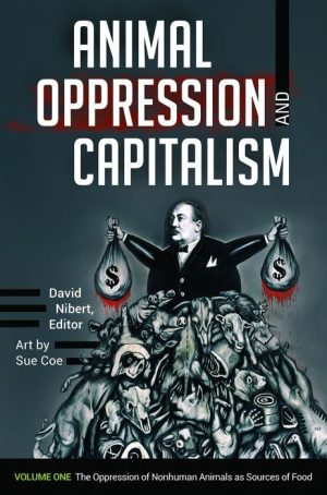 Animal Oppression and Capitalism [2 Volumes]