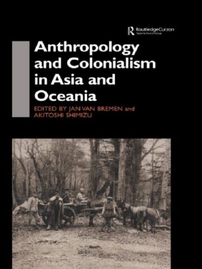 Anthropology and Colonialism in Asia