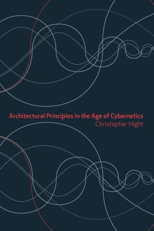 Architectural Principles in the Age of Cybernetics