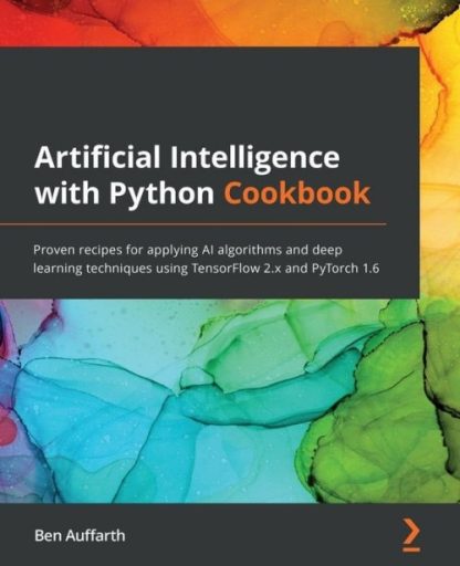Artificial Intelligence With Python Cookbook
